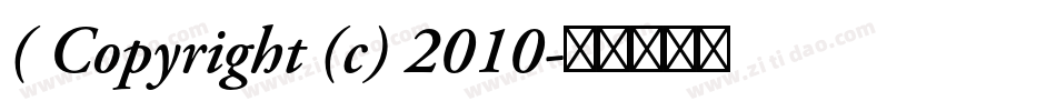 ( Copyright (c) 2010字体转换